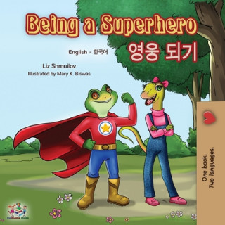 Carte Being a Superhero (English Korean Bilingual Book) Kidkiddos Books