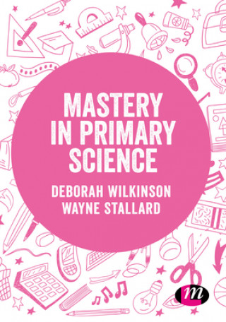 Carte Mastery in primary science Wayne Stallard