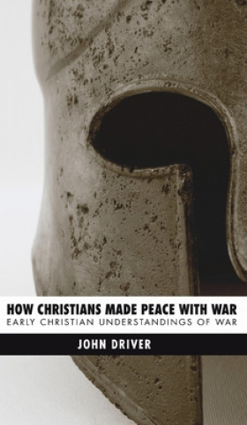 Livre How Christians Made Peace with War 