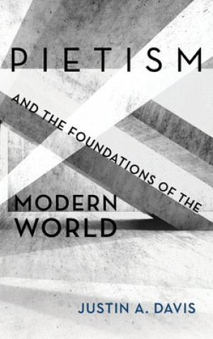 Carte Pietism and the Foundations of the Modern World 
