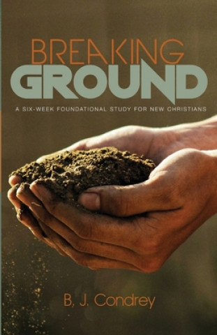 Knjiga Breaking Ground B. J. Condrey