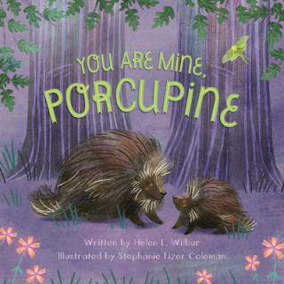 Kniha You Are Mine, Porcupine Stephanie Fizer Coleman