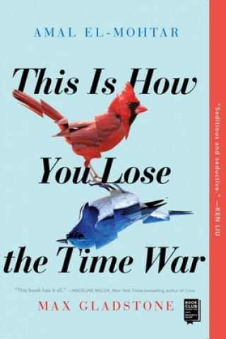 Книга This Is How You Lose the Time War Max Gladstone