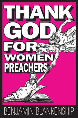 Carte Thank God for Women Preachers: Volume 1 