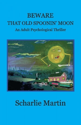 Kniha Beware That Old Spoonin' Moon 