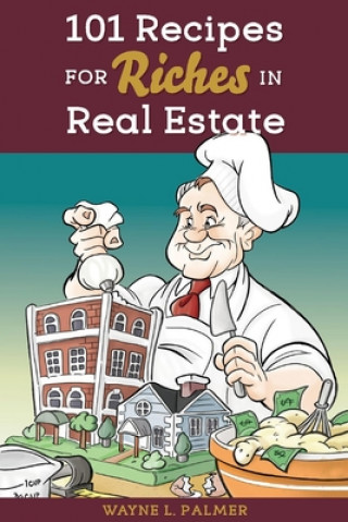 Kniha 101 Recipes for Riches in Real Estate - Proof with Design 