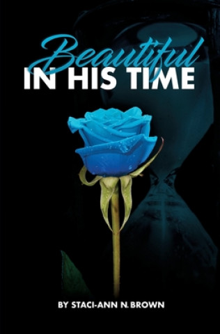 Carte Beautiful IN HIS TIME Staci-Ann N. Brown