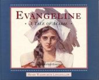 Livre Evangeline, Illustrated (English): A Tale of Acadie 