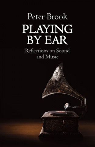 Kniha Playing by Ear: Reflections on Sound and Music 