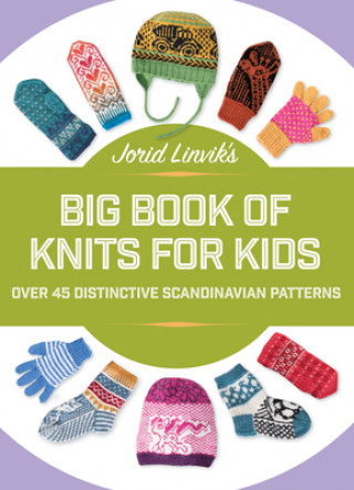 Kniha Jorid Linvik's Big Book of Knits for Kids 