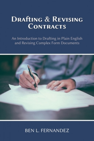 Knjiga Drafting and Revising Contracts Ben L. Fernandez
