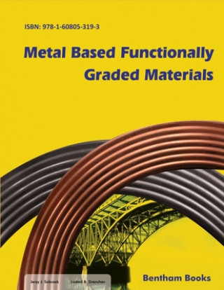 Knjiga Metal Based Functionally Graded Materials Jerzy J. Sobczak