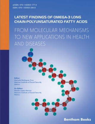 Könyv Latest Findings of Omega-3 Long Chain-Polyunsaturated Fatty Acids: From Molecular Mechanisms to New Applications in Health and Diseases Mardia Lopez Alarcon