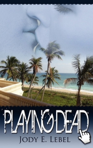 Book Playing Dead Jody E. Lebel