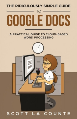 Kniha Ridiculously Simple Guide to Google Docs 