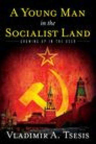 Knjiga A Young Man in the Socialist Land: Growing Up in the USSR 