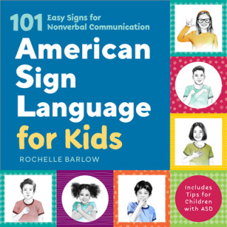 Knjiga American Sign Language for Kids: 101 Easy Signs for Nonverbal Communication 