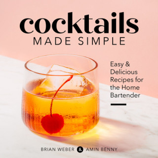 Livre Cocktails Made Simple: Easy & Delicious Recipes for the Home Bartender Amin Benny