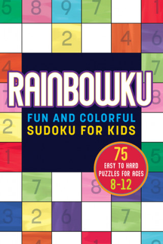 Knjiga Rainbowku: Fun and Colorful Sudoku for Kids 