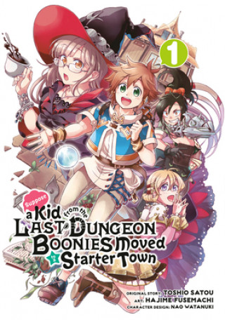 Książka Suppose A Kid From The Last Dungeon Boonies Moved To A Starter Town 1 (manga) Hajime Fusemachi