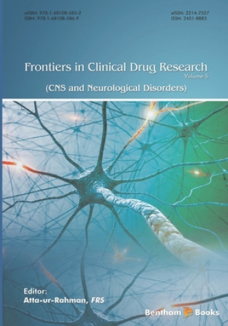 Kniha Frontiers in Clinical Drug Research - CNS and Neurological Disorders, Volume 5 