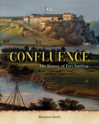 Kniha Confluence: A History of Fort Snelling 