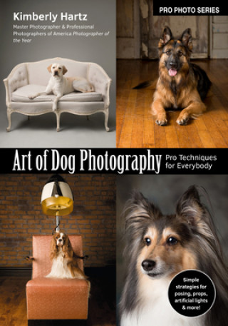 Knjiga Art of Dog Photography: Pro Techniques for Everybody 