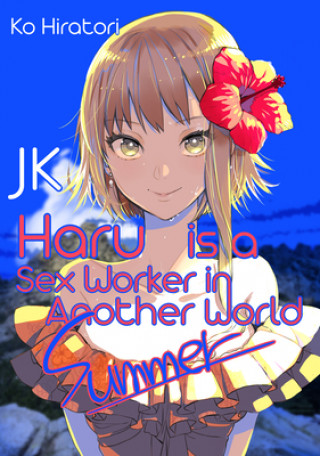 Книга JK Haru is a Sex Worker in Another World: Summer Aimee Zink