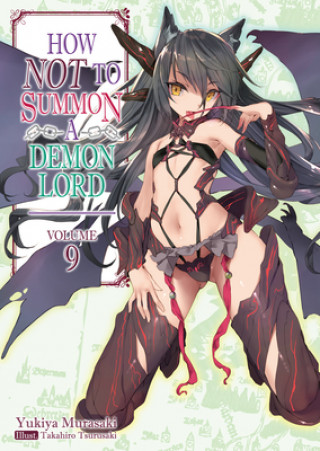 Könyv How NOT to Summon a Demon Lord: Volume 9 Takahiro Tsurusaki