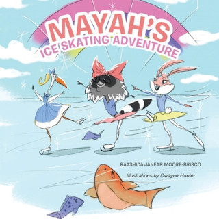 Könyv Mayah's Ice Skating Adventure 