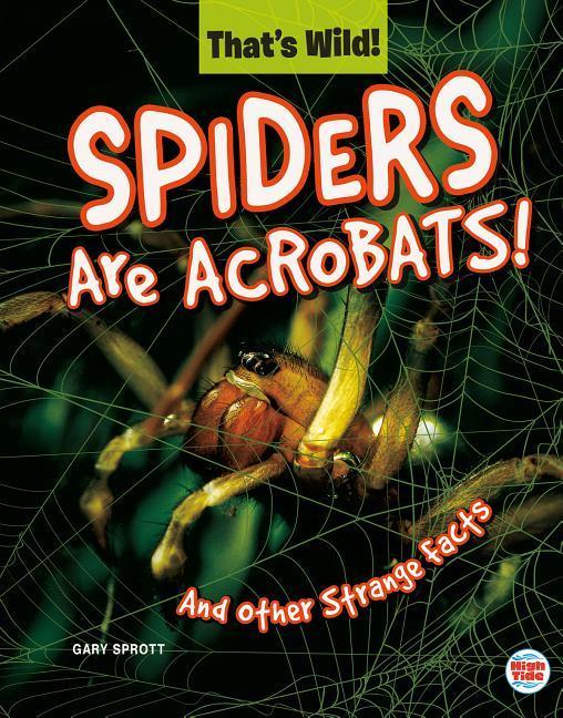 Книга Spiders Are Acrobats! and Other Strange Facts 