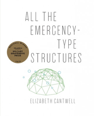 Knjiga All the Emergency-Type Structures Elizabeth Cantwell