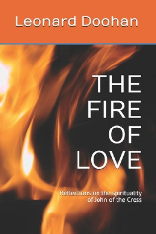 Kniha The Fire of Love: Reflections on the spirituality of John of the Cross 