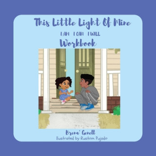 Книга This Little Light Of Mine Workbook: I Am I Can I Will 