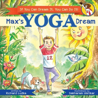 Buch Max's Yoga Dream: If You Can Dream It You Can Do It Sakharam Umrikar