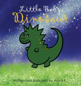 Kniha Little Baby Dinosaur Ana B. K.