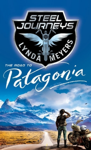 Książka Steel Journeys: The Road To Patagonia 