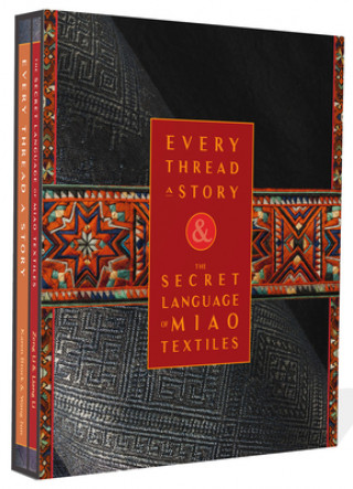 Книга Every Thread a Story & The Secret Language of Miao Embroidery (2-Volume Boxed Set) Wang Jun