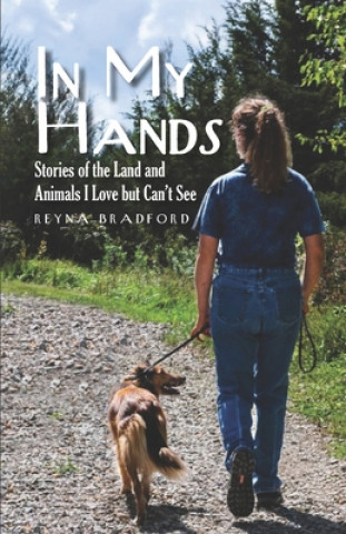 Libro In My Hands: Stories of the Land and Animals I Love but Can't See 