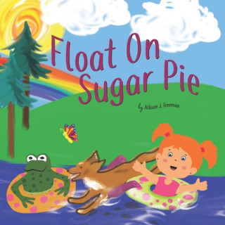 Book Float On, Sugar Pie Allison J. Freeman