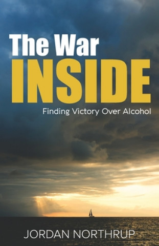 Könyv The War Inside: Finding Victory Over Alcohol Nadia Northrup