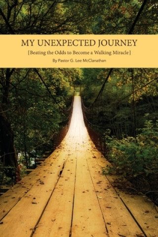 Carte My Unexpected Journey: Beating the Odds to Become a Walking Miracle 