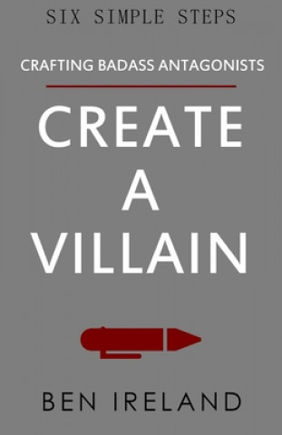 Boek Create A Villain Ben Ireland