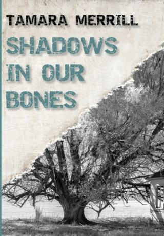 Boek Shadows In Our Bones Tamara Merrill