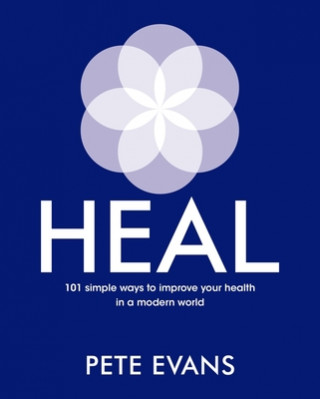Kniha Heal: 101 Simple Ways to Improve Your Health in a Modern World 