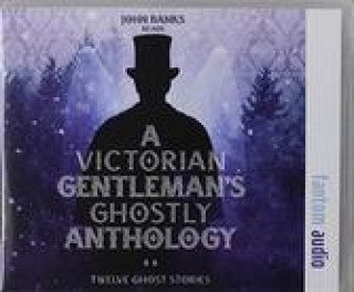 Audio Victorian Gentleman's Ghostly Anthology 