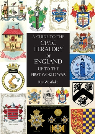 Carte GUIDE TO THE CIVIC HERALDRY OF ENGLAND Up to the First World War 