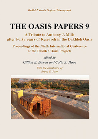 Kniha Oasis Papers 9: A Tribute to Anthony J. Mills after Forty Years in Dakhleh Oasis Gillian E. Bowen