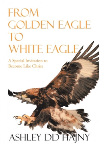 Libro From Golden Eagle to White Eagle 