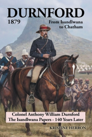 Könyv Durnford 1879 from Isandlwana to Chatham 